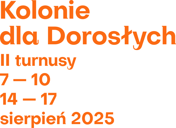 Kolonie dla Dorosłych 2 turnusy 7-10 i 14-17 sierpnia 2025